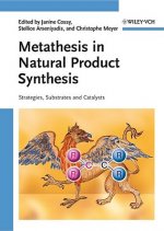 Metathesis in Natural Product Synthesis Strategies, Substrates and Catalysts