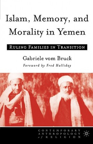 Islam, Memory, and Morality in Yemen