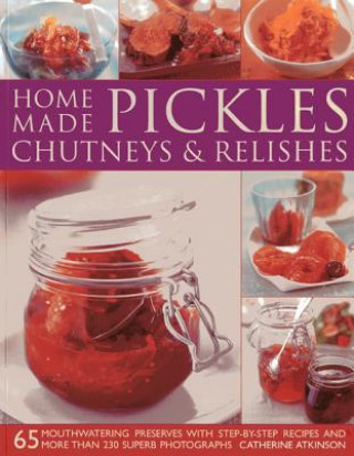 Home-made Pickles, Chutneys and Relishes