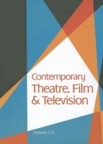 Contemporary Theatre, Film and Television, Volume 122