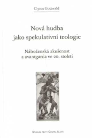 Nová hudba jako spekulativní teologie