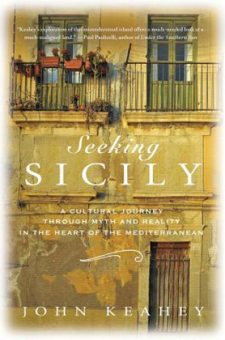 Seeking Sicily (John Keahey)(Kemény kötésű)