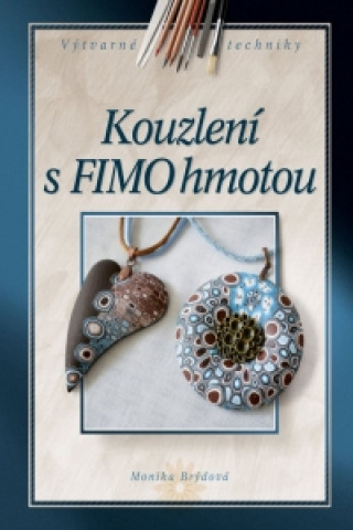 Kouzlení s FIMO hmotou