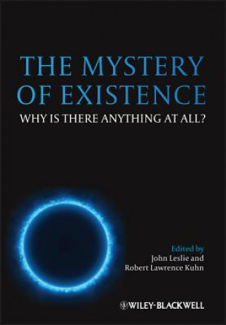 Mystery of Existence - Why Is There Anything At All?
