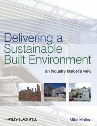 Delivering a Sustainable Built Environment - an Industry Insider's View