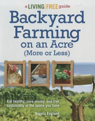 Backyard Farming On An Acre (More Or Less)