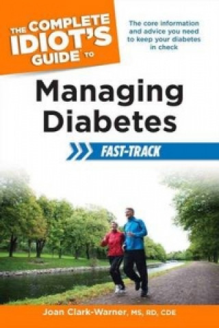 Complete Idiot's Guide To Managing Diabetes Fast-Track
