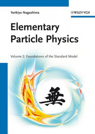 Elementary Particle Physics V 2 - Foundations of the Standard Model