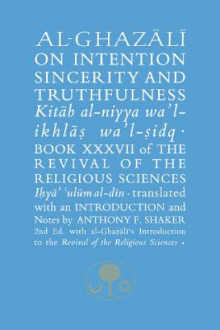 Al-Ghazali on Intention, Sincerity and Truthfulness