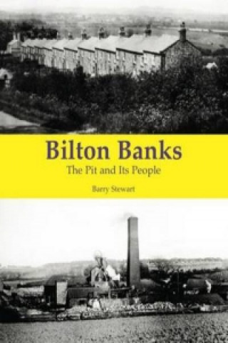 Bilton Banks - The Pit and Its People