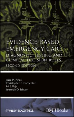Evidence-Based Emergency Care - Diagnostic Testing  and Clinical Decision Rules 2e
