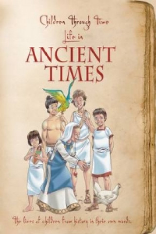 Children Through Time - Life in Ancient Times