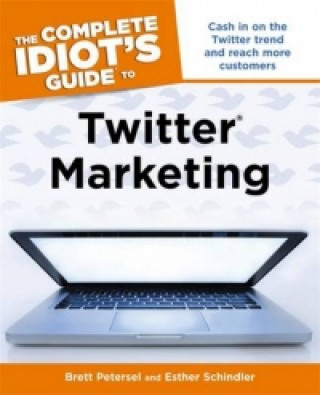 Complete Idiots Guide to Twitter Marketing