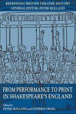 From Performance to Print in Shakespeare's England
