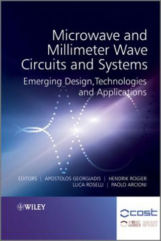 Microwave and Millimeter Wave Circuits and Systems  - Emerging Design, Technologies and Applications