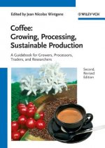 Coffee 2e - Growing, Processing, Sustainable Production - A Guidebook for Growers, Processors, Traders and Researchers
