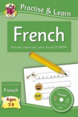 Practise & Learn: French for Ages 7-9 - with vocab CD-ROM