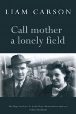 Call Mother a Lonely Field