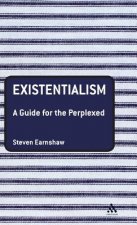 Existentialism: A Guide for the Perplexed