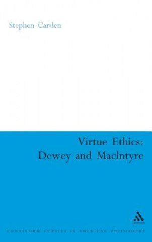 Virtue Ethics: Dewey and MacIntyre