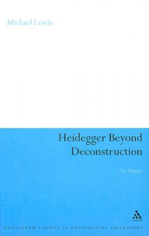 Heidegger Beyond Deconstruction