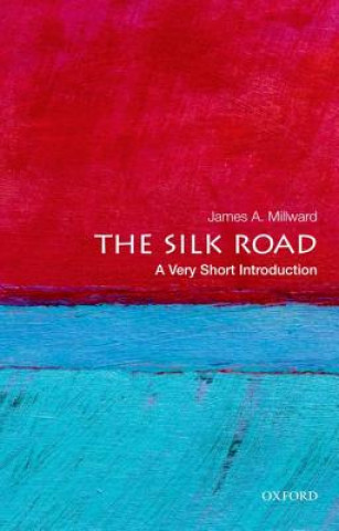 Silk Road: A Very Short Introduction (James A Millward)(Brožovaná)