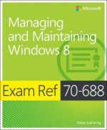 Exam Ref 70-688: Managing and Maintaining Windows(R) 8