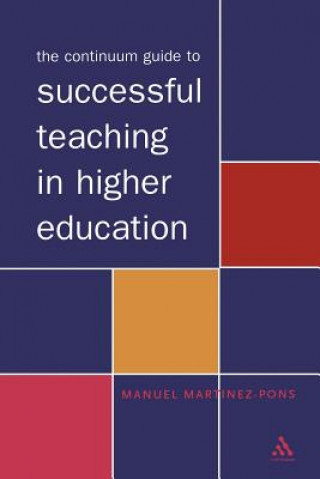 Continuum Guide to Successful Teaching in Higher Education