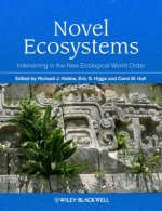 Novel Ecosystems - Intervening in the New Ecological World Order