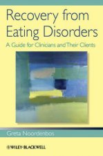 Recovery from Eating Disorders - A Guide for Clinicians and Their Clients