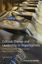 Cultural Change and Leadership in Organizations - A Practical Guide to Successful Organizational Change