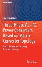 Three-phase AC-AC Power Converters Based on Matrix Converter Topology