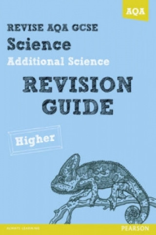 REVISE AQA: GCSE Additional Science A Revision Guide Higher