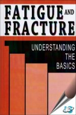 Fatigue and Fracture