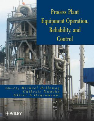 Process Plant Equipment - Operation, Control and Reliability