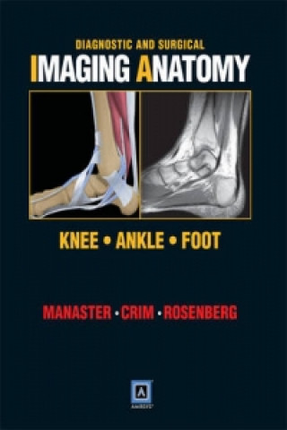 Diagnostic and Surgical Imaging Anatomy: Knee, Ankle, Foot