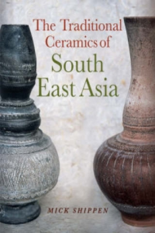 Traditional Ceramics of South East Asia