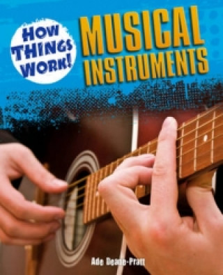 How Things Work: Musical Instruments