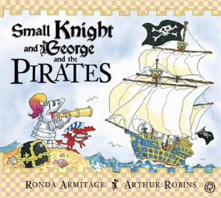 Small Knight and George: Small Knight and George and the Pirates
