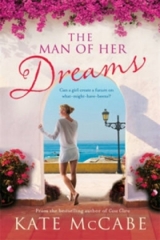 Man of Her Dreams: Can she build a future on what-might-have-beens?