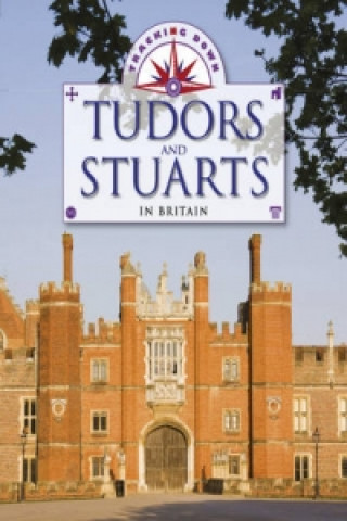 Tracking Down: The Tudors and Stuarts in Britain