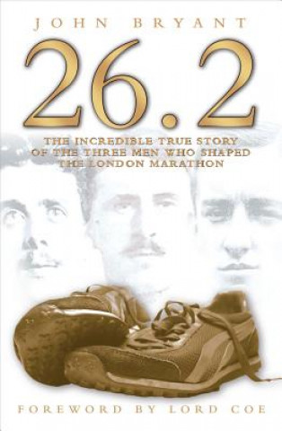 26.2, The Incredible True Story of 3 Men Who Shaped the London Marathon