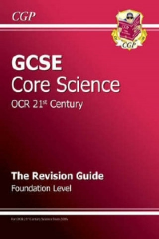 GCSE Core Science OCR 21st Century Revision Guide - Foundati