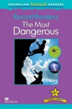 Macmillan Factual Readers - Record Breakers The Most Dangerous - Level 6