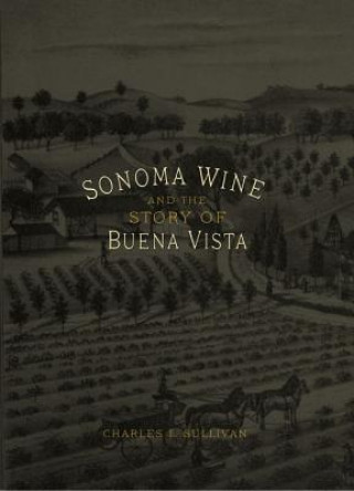 Sonoma Wine & the Story of Buena Vista