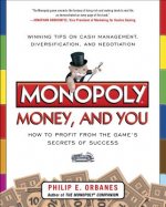 Monopoly, Money, and You: How to Profit from the Game's Secrets of Success