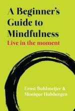 Beginner's Guide to Mindfulness: Live in the Moment