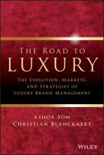 Road to Luxury - The Evolution, Markets and Strategies of Luxury Brand Management