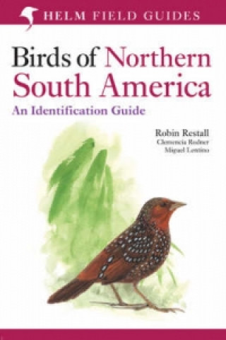 Birds of Northern South America: An Identification Guide