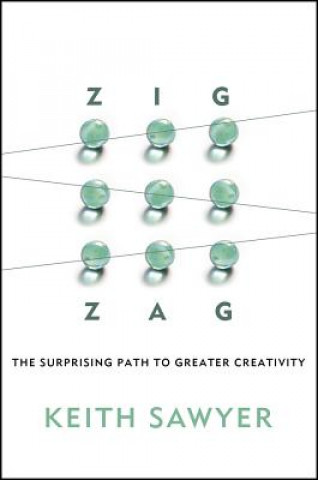 Zig Zag - The Surprising Path to Greater Creativity
